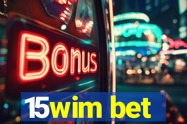 15wim bet